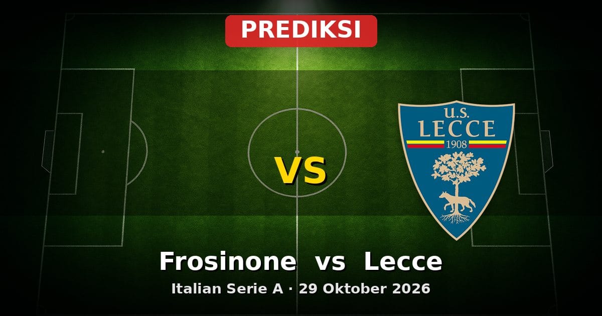 Prediksi Frosinone vs Lecce: Laga Serie A 29 Oktober 2026