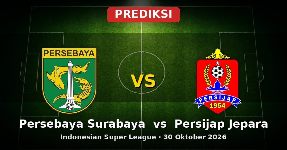 Prediksi Persebaya Surabaya vs Persijap Jepara Liga Indonesia 30 Oktober 2026