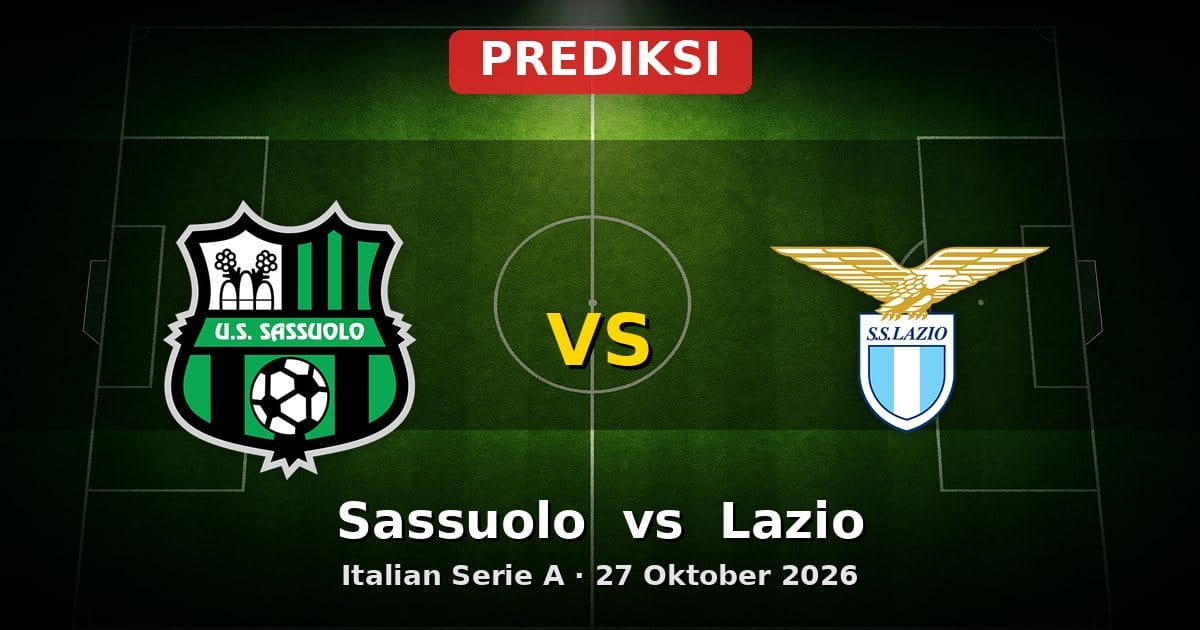 Prediksi Sassuolo vs Lazio Serie A 27 Oktober 2026