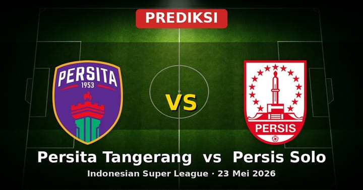 Prediksi Persita Tangerang vs Persis Solo Liga Indonesia 23 Mei 2026
