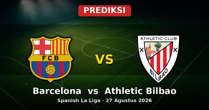 Prediksi Barcelona vs Athletic Bilbao La Liga 27 Agustus 2026