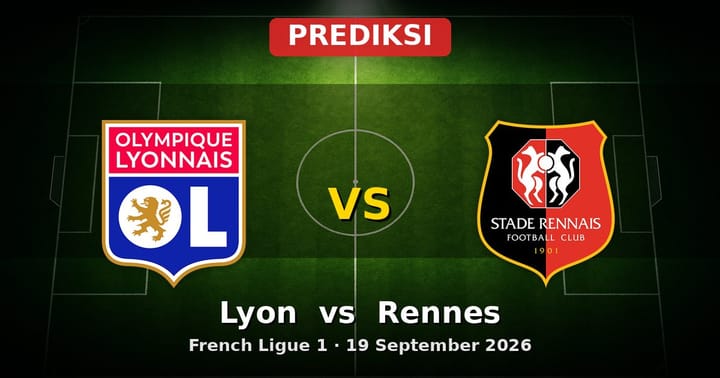 Prediksi Lyon vs Rennes: Duel Sengit Ligue 1 19 September 2026