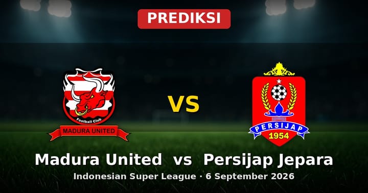 Prediksi Madura United vs Persijap Jepara Liga Indonesia 6 September 2026