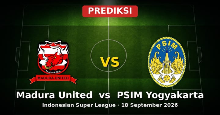 Prediksi Madura United vs PSIM Yogyakarta Liga Indonesia 18 September 2026