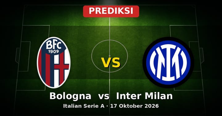 Prediksi Bologna vs Inter Milan Serie A 17 Oktober 2026