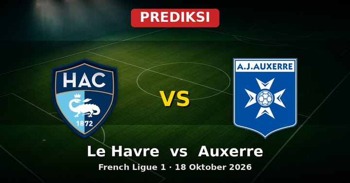 Prediksi Le Havre vs Auxerre Ligue 1 18 Oktober 2026