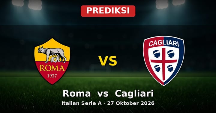 Prediksi Roma vs Cagliari Liga Italia 27 Oktober 2026