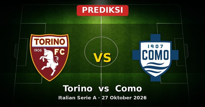 Prediksi Torino vs Como Serie A 27 Oktober 2026: Analisis Lengkap